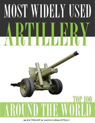 Book cover for Most Widely Used Artillery Around the World: Top 100