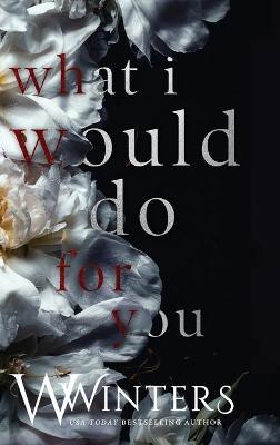 Book cover for What I Would Do For You
