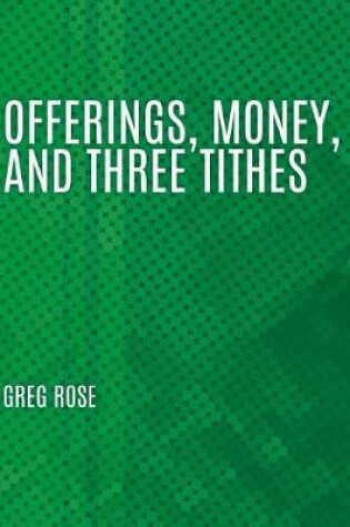 Cover of Offerings, Money, and Three Tithes