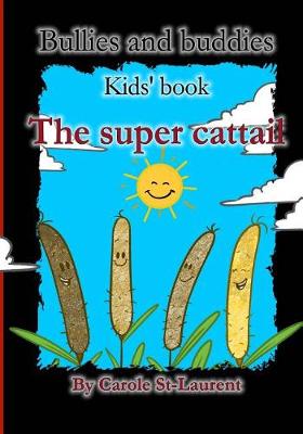 Book cover for Bullies and Buddies - The Super Cattail + Bonus Coloring Pages