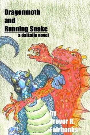 Cover of Dragonmoth and Running Snake