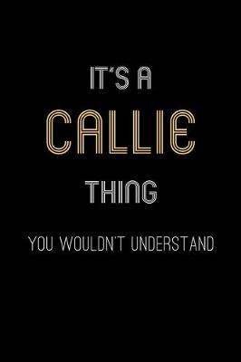 Book cover for It's A Callie Thing, You Wouldn't Understand