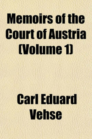 Cover of Memoirs of the Court of Austria (Volume 1)