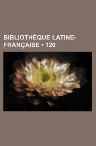 Cover of Bibliotheque Latine-Francaise (120)