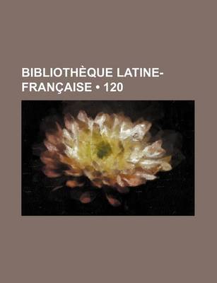 Book cover for Bibliotheque Latine-Francaise (120)