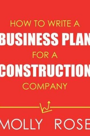 Cover of How To Write A Business Plan For A Construction Company