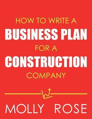 Book cover for How To Write A Business Plan For A Construction Company