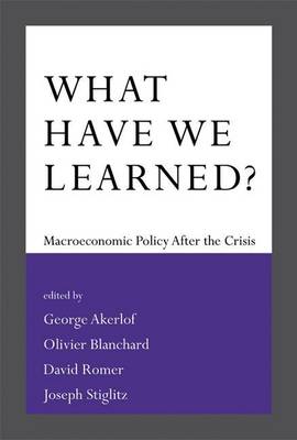 Book cover for What Have We Learned?: Macroeconomic Policy After the Crisis