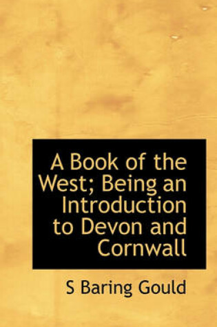 Cover of A Book of the West; Being an Introduction to Devon and Cornwall