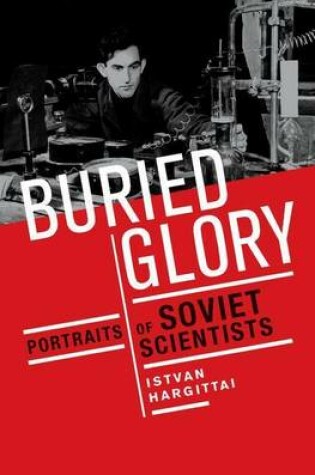 Cover of Buried Glory: Portraits of Soviet Scientists