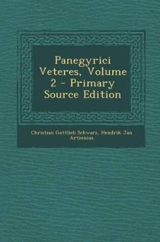 Cover of Panegyrici Veteres, Volume 2 - Primary Source Edition