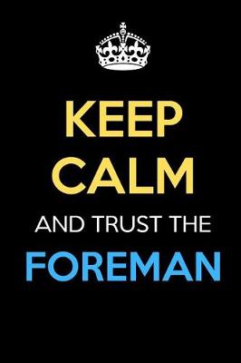 Book cover for Keep Calm And Trust The Foreman