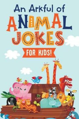 Cover of An Arkful of Animal Jokes--For Kids!
