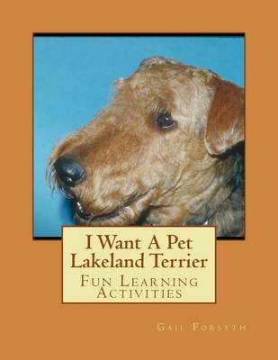 Book cover for I Want A Pet Lakeland Terrier