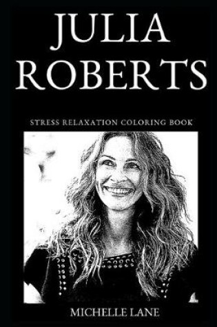 Cover of Julia Roberts Stress Relaxation Coloring Book