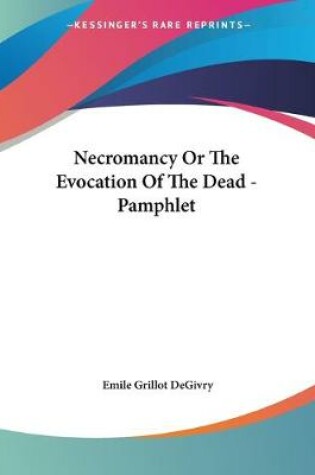 Cover of Necromancy Or The Evocation Of The Dead - Pamphlet