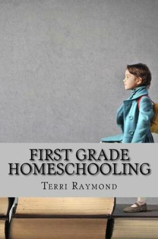 Cover of First Grade Homeschooling