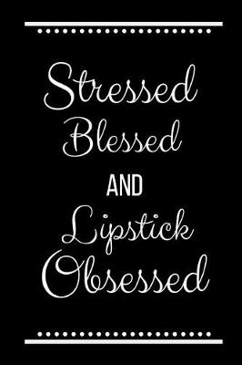 Book cover for Stressed Blessed Lipstick Obsessed