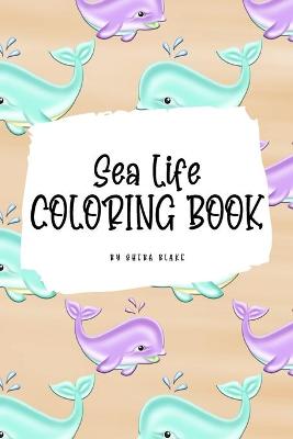 Book cover for Sea Life Coloring Book for Young Adults and Teens (6x9 Coloring Book / Activity Book)