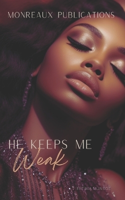 Book cover for He Keeps Me Weak