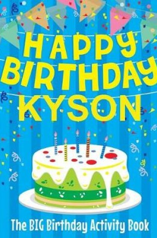 Cover of Happy Birthday Kyson - The Big Birthday Activity Book