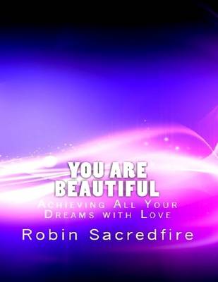 Book cover for You are Beautiful: Achieving All Your Dreams with Love