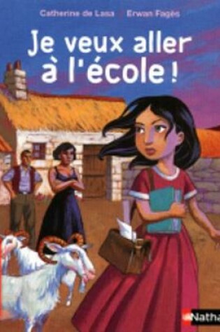 Cover of Je veux aller a l'ecole