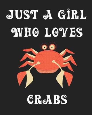 Book cover for Just A Girl Who Loves Crabs