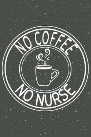 Cover of No Coffee No Nurse