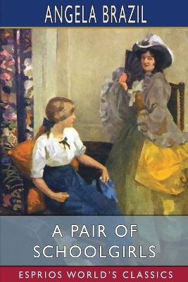 Book cover for A Pair of Schoolgirls (Esprios Classics)