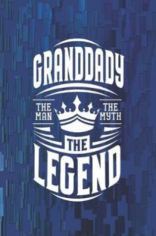 Cover of Granddady The Man The Myth The Legent