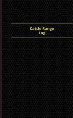 Book cover for Cattle Range Log (Logbook, Journal - 96 pages, 5 x 8 inches)