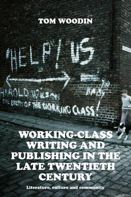 Cover of Working-Class Writing and Publishing in the Late Twentieth Century