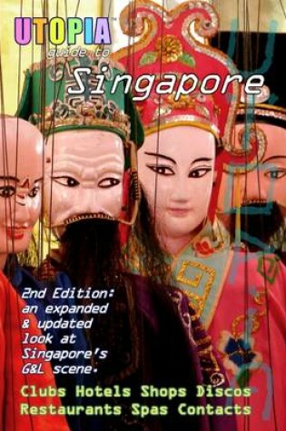 Cover of Utopia Guide to Singapore: 2 Edition: An Gay And Lesbian Scene In The Lion City