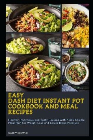 Cover of Easy Dash Diet Instant Pot Cookbook and Meal Recipes