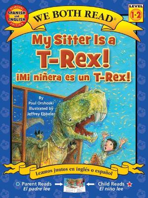 Book cover for My Sitter Is a T-Rex! / Mi Ninera Es Un T-Rex!