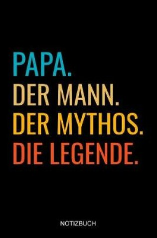 Cover of Papa Der Mann Der Mythos Die Legende Notizbuch