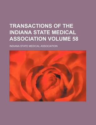 Book cover for Transactions of the Indiana State Medical Association Volume 58