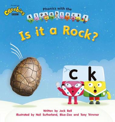Cover of Phonics with Alphablocks: Is it a rock? (Home learning edition)