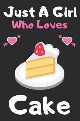 Book cover for Just a girl who loves cake