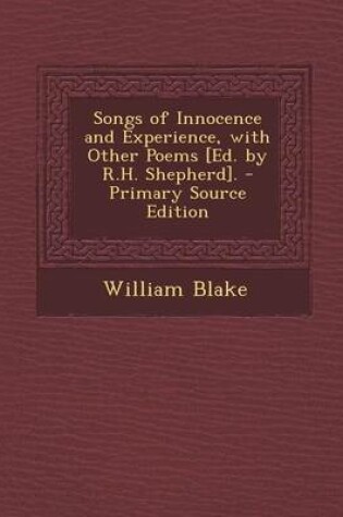 Cover of Songs of Innocence and Experience, with Other Poems [Ed. by R.H. Shepherd]. - Primary Source Edition