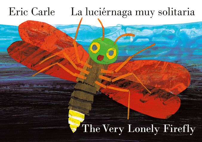 Book cover for The Very Lonely Firefly/La luciérnaga muy solitaria (Bilingual English-Spanish Edition)