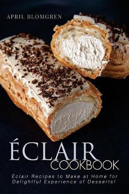 Book cover for Eclair Cookbook