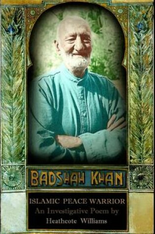 Cover of Badshah Khan: Islamic Peace Warrior