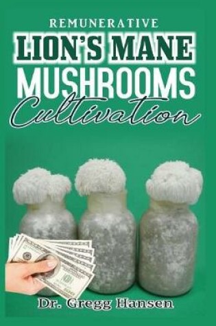 Cover of Remunerative Lion's Mane Mushrooms Cultivation