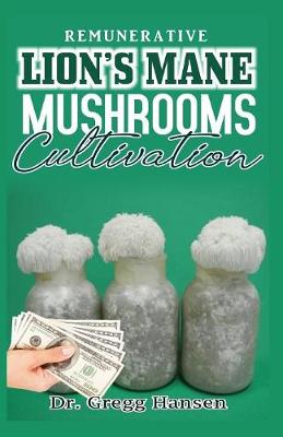 Book cover for Remunerative Lion's Mane Mushrooms Cultivation