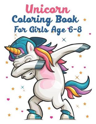 Book cover for Unicorn Coloring Book For Girls Age 6-8