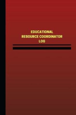 Cover of Educational Resource Coordinator Log (Logbook, Journal - 124 pages, 6 x 9 inches