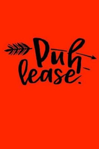 Cover of Puh-lease.