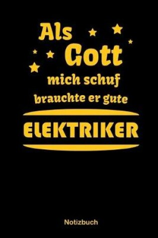 Cover of Als Gott mich schuf, brauchte er gute Elektriker